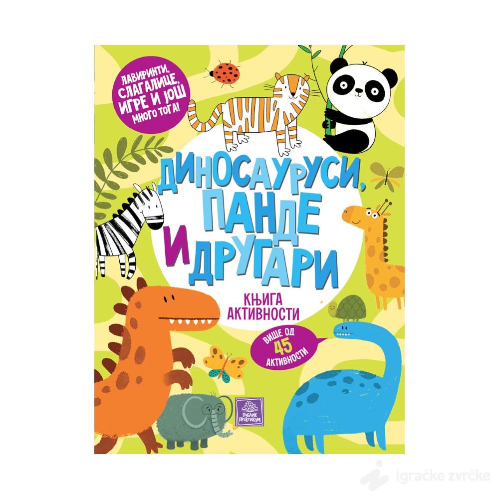 Dinosaurusi, pande i drugari: knjiga aktivnosti